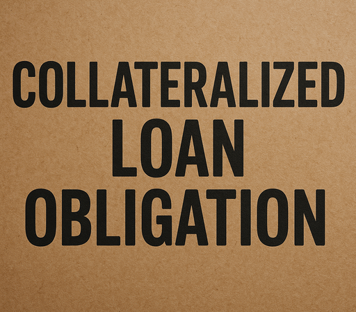 Collateralized Loan Obligations (CLOs)